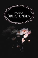 Meine Überstunden: Wöchentlich Stundenzettel zum Ausfüllen - Motiv: Schwarze Blume