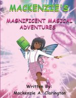 Mackenzie's Magnificent Magical Adventures