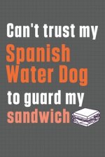 Can't trust my Spanish Water Dog to guard my sandwich: For Spanish Water Dog Breed Fans