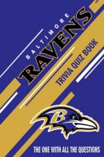 Baltimore Ravens Trivia Quiz Book: The One With All The Questions