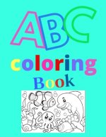 abc coloring book: My Best Toddler Coloring Book Fun with Letters, Shapes, Colors, Animals: Big Activity Workbook for Toddlers & Kids