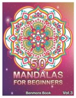 50 Mandalas For Beginners: Big Mandala Coloring Book for Stress Management Coloring Book For Relaxation, Meditation, Happiness and Relief & Art C