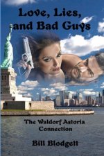 Love, Lies, and Bad Guys: The Waldorf Astoria Connection