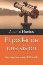 El poder de una visión: Una experiencia que dejó huella