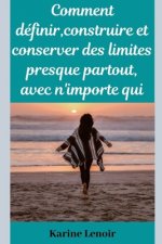 Comment définir, construire et conserver des limites presque partout, avec n'importe qui