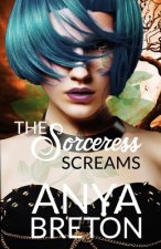 The Sorceress Screams