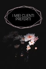 I miei clienti preferiti: Quaderno da completare per la registrazione delle conversazioni con i (nuovi) clienti - Design: Fiore nero