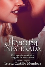 Atracción Inesperada. Una Novela Romántica Cargada de Emociones: La Colección Completa de Libros de Novelas Románticas en Espa?ol (Libros 1-2)