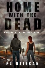 Home with the Dead: (Walking with the Dead, Book 2)