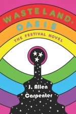 Wasteland, Oasis: The Festival Novel
