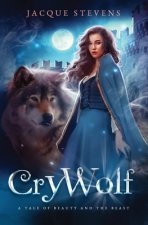 Cry Wolf: A Tale of Beauty and the Beast