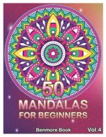 50 Mandalas For Beginners: Big Mandala Coloring Book for Stress Management Coloring Book For Relaxation, Meditation, Happiness and Relief & Art C