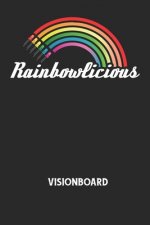RAINBOWLICIOUS - Visionboard: Halte deine Visionen schriftlich fest und motiviere dich jeden Tag aufs Neue, wenn du das Buch öffnest und das geschri
