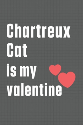 Chartreux Cat is my valentine: For Chartreux Cat Fans