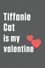 Tiffanie Cat is my valentine: For Tiffanie Cat Fans