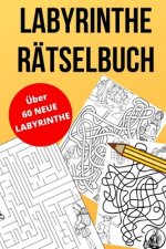 Labyrinthe Rätselbuch: über 60 Spannende Labyrinthe und Irrgärten - Rätselspaß für Kinder und Erwachsene