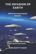 The Invasion of Earth: UFO & Extraterrestrial Contact