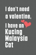 I don't need a valentine, I have a Kucing Malaysia Cat: For Kucing Malaysia Cat Fans