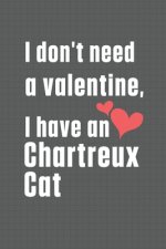I don't need a valentine, I have a Chartreux Cat: For Chartreux Cat Fans