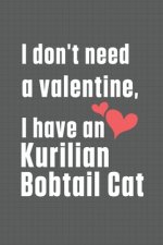 I don't need a valentine, I have a Kurilian Bobtail Cat: For Kurilian Bobtail Cat Fans