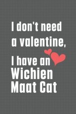 I don't need a valentine, I have a Wichien Maat Cat: For Wichien Maat Cat Fans