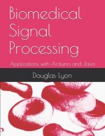 Biomedical Signal Processing: Applications with Arduino and Java