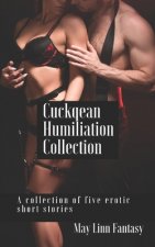 Cuckquean Humiliation Collection: A collection of five erotic short stories