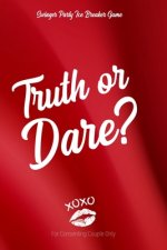 Swingner Party Ice Breaker Game Truth or Dare - For Consenting Couples Only: Perfect for Valentine's day gift for him or her - Sex Game for Consenting