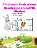 Children's Book About Developing a Growth Mindset: puzzle Book Coloring way of the bunny, Practical Exercises, and Activitis to Nurture