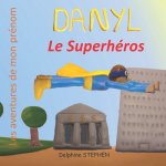 Danyl le Superhéros: Les aventures de mon prénom