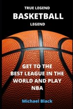 True Legend. Basketball Legend: Get to the Best League in the World and Play NBA
