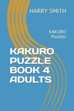 KAKURO Puzzle Book 4 Adults: Kakuro digital puzzles book solved