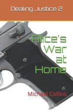 Dealing Justice 2: Alice's War at Home