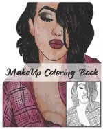 MakeUp Coloring Book: Makeup Face Charts 100 Pages 