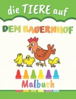 Die TIERE auf dem BAUERNHOF: Malbuch für Kinder - 50 Zeichnungen zum Ausmalen