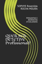 Quer Ser Detetive Profissional?: Perguntas E Respostas Atualizadas