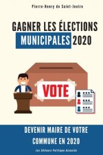 Gagner les élections municipales 2020: Devenez Maire de votre commune