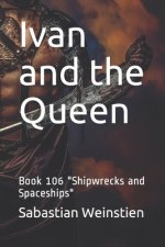 Ivan and the Queen: Book 106 