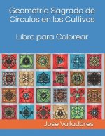 Geometría Sagrada de Círculos en los Cultivos Libro para Colorear