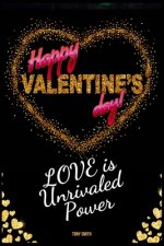 Happy Valentine's Day: Love is Unrivaled Power