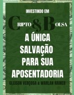 investindo em cripto e bolsas: a única salvaç?o para sua aposentadoria