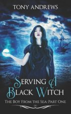 Serving A Black Witch: The Boy From The Sea: Part One