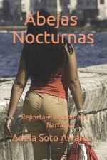 Abejas Nocturnas: Reportaje llevado a la Narrativa