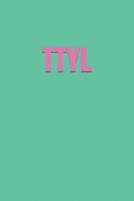 Ttyl