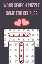 Word Search Puzzle Game for Couples: Challenge for Adults - Naughty & Romantic Foreplay - Large Print - for Boyfriend, Girlfriend, Husband or Wife
