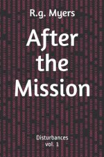 After the Mission: Disturbances