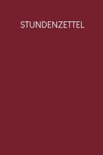 Stundenzettel: Wöchentlich Stundenzettel zum Ausfüllen für 2 Jahre - Motiv: Rot