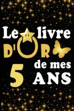Le Livre d'Or de mes 5 ans: cadeau pour femme/ cadeau pour homme/ cadeau pour ami/ cadeau pour amie/ cadeau anniversaire 5 ans/cadeau Anniversaire