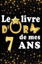 Le Livre d'Or de mes 7 ans: cadeau pour femme/ cadeau pour homme/ cadeau pour ami/ cadeau pour amie/ cadeau anniversaire 7 ans/cadeau Anniversaire