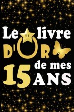 Le Livre d'Or de mes 15 ans: cadeau pour femme/ cadeau pour homme/ cadeau pour ami/ cadeau pour amie/ cadeau anniversaire 15 ans/cadeau Anniversair